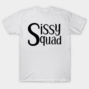 Sissy Squad (black) T-Shirt